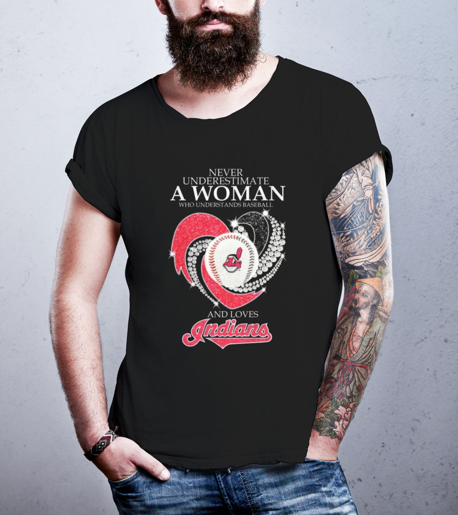 Never Underestimate A Woman Who Understands Baseball And Loves Indians Heart 2025 T-Shirt