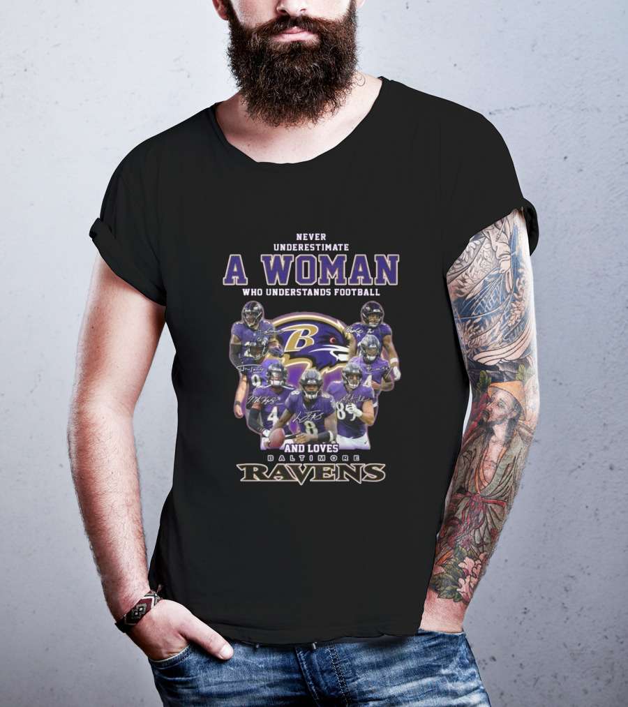 Never Underestimate A Woman Who Understands Football And Loves Baltimore Ravens Players Signatures T-Shirt