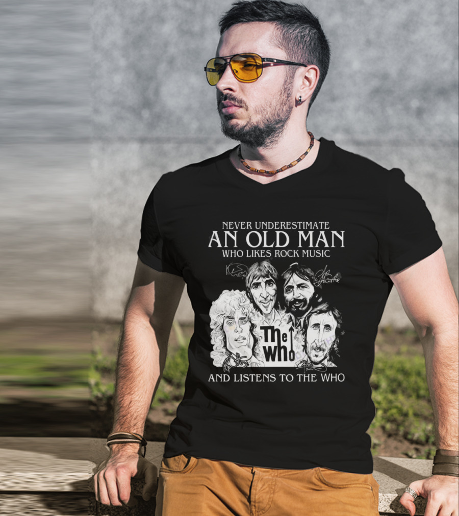 Never Underestimate An Old Man Who Likes Rock Music And Listens To The Who Signatures T-Shirt