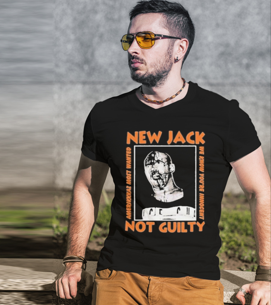 NEW JACK NOT GUILTY AMERICAN'S MOST WANTED WE KNOW YOU'RE INNOCENT T-Shirt