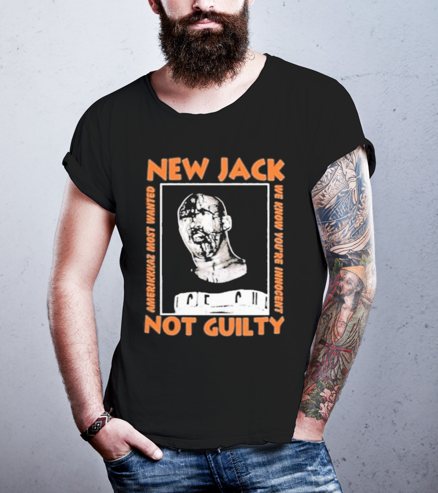 NEW JACK NOT GUILTY AMERICAN'S MOST WANTED WE KNOW YOU'RE INNOCENT T-Shirt
