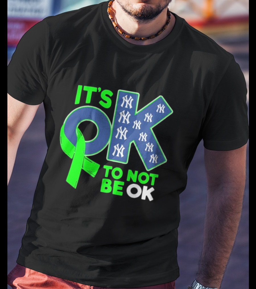 New York Yankees It's OK To Not Be OK Mental Health Awareness Ribbon T-Shirt