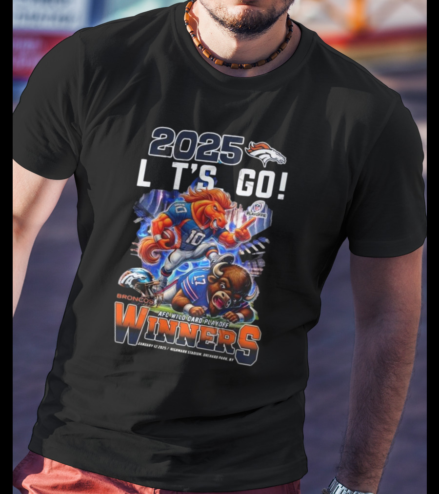 2025 Let’s Go Denver Broncos AFC Wild Card Playoff Winners January 12 Highmark Stadium T-Shirt