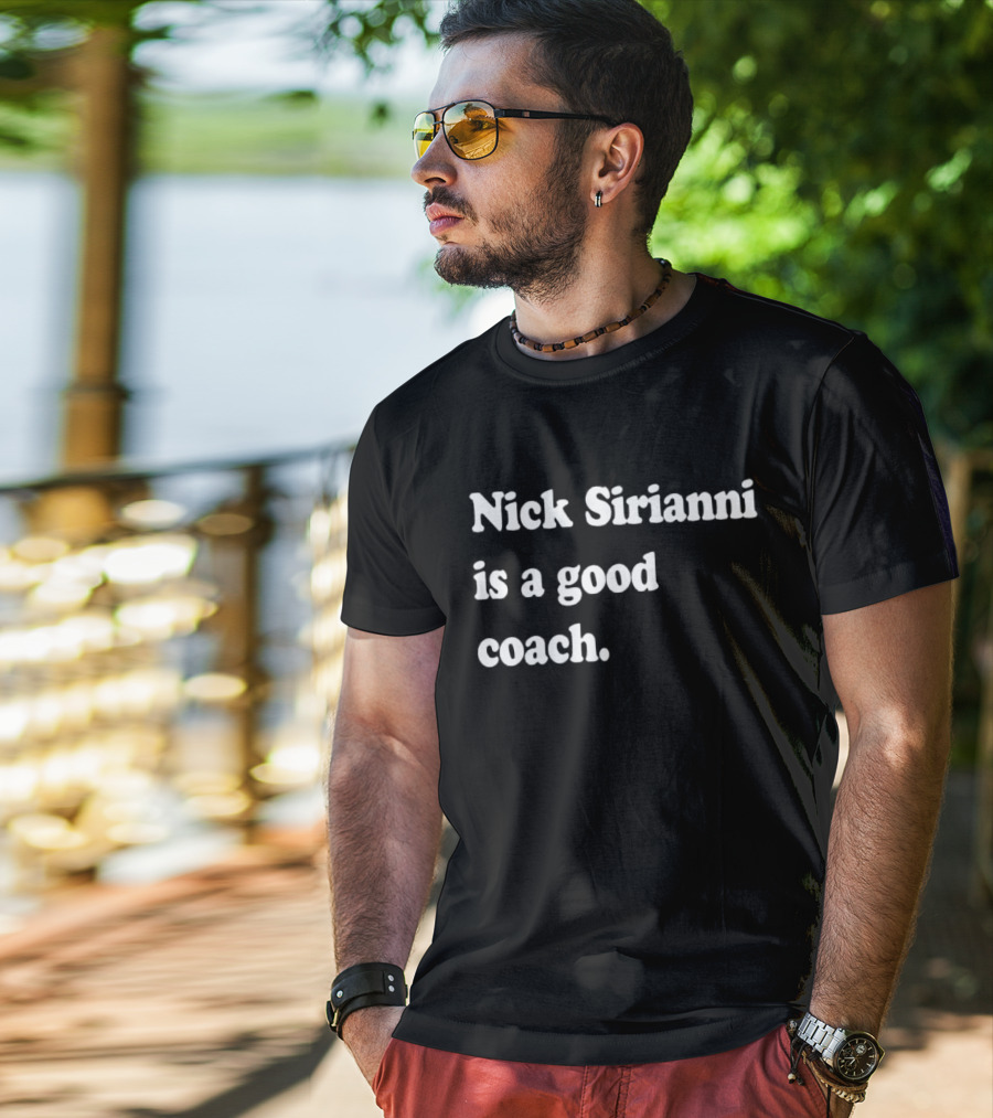 Nick Sirianni Is A Good Coach Philadelphia Eagles Football Fan Acknowledgment T-Shirt