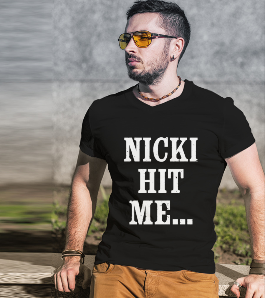 Nicki Hit Me Bold Statement Text Fashion Apparel T-Shirt