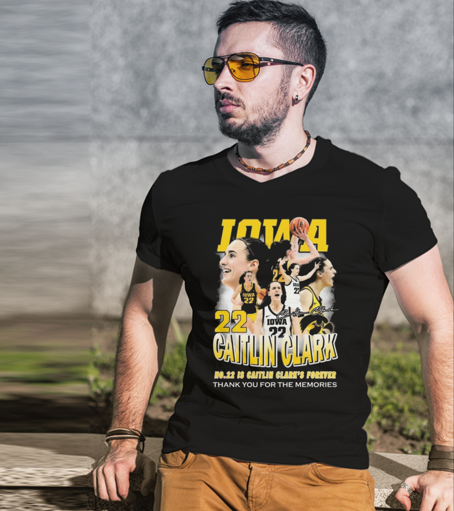 Iowa Caitlin Clark No. 22 Forever Thank You For The Memories T-Shirt
