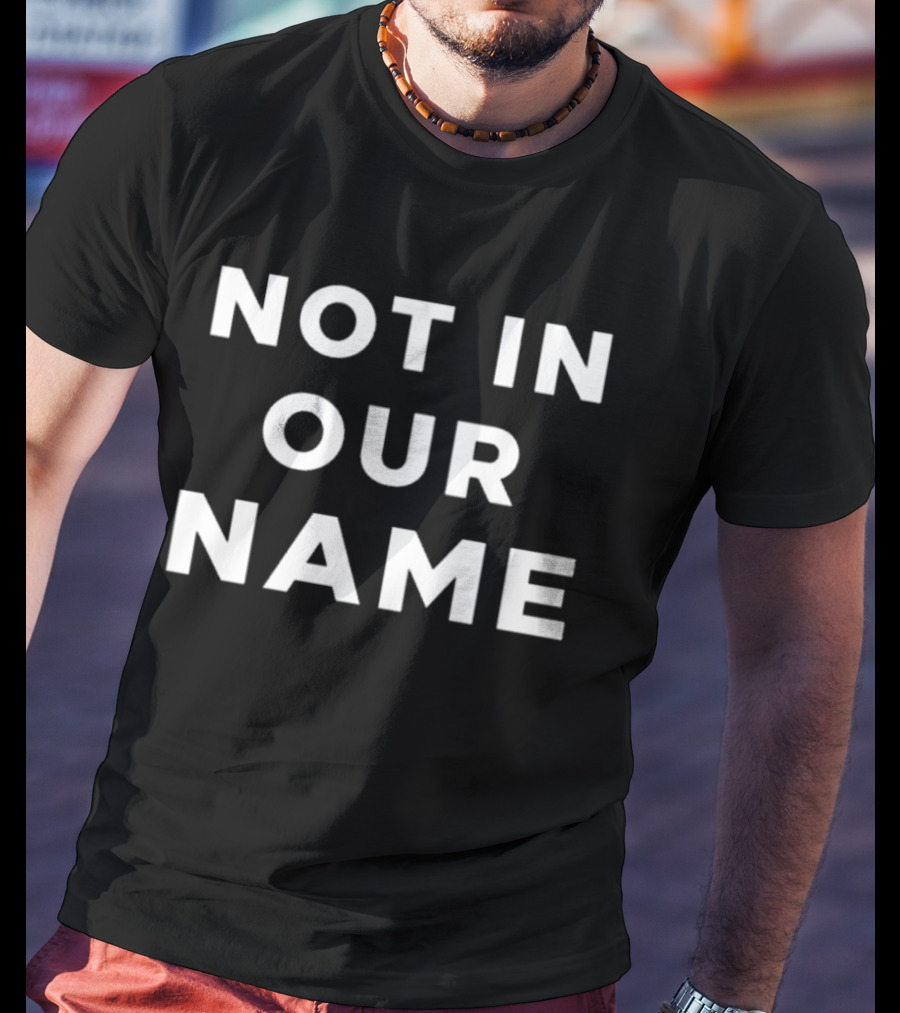Not In Our Name Jews Say Stop Arming Israel T-Shirt
