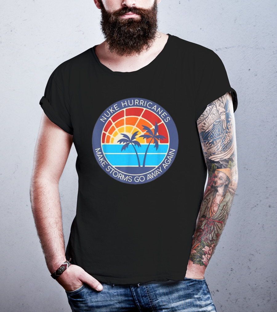 Nuke Hurricanes Make Storms Go Away Again Retro Sunset Palms T-Shirt