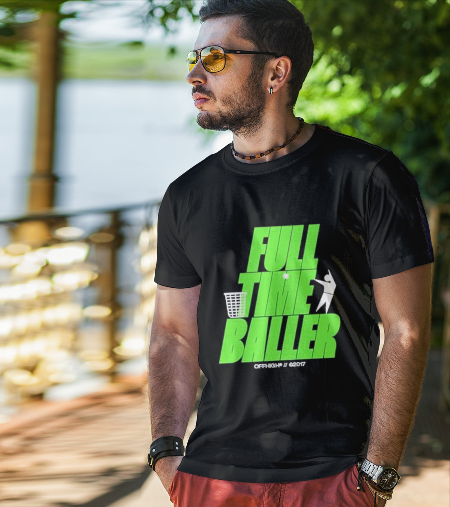 Full Time Baller Offhigh Basketball Silhouette T-Shirt