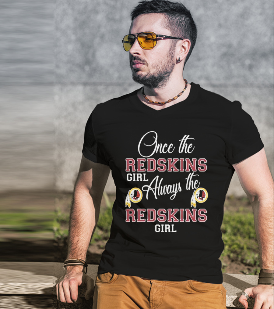 Once The Redskins Girl Always The Redskins Girl 2D Limited Edition T-Shirt