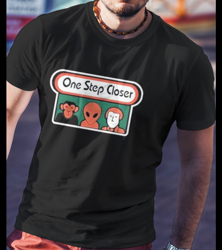 One Step Closer Monkey Alien Robot T-Shirt