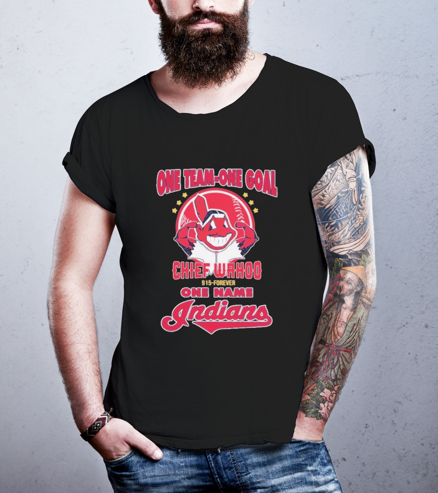 Chief Wahoo One Team-One Goal One Name Indians 1915-Forever T-Shirt