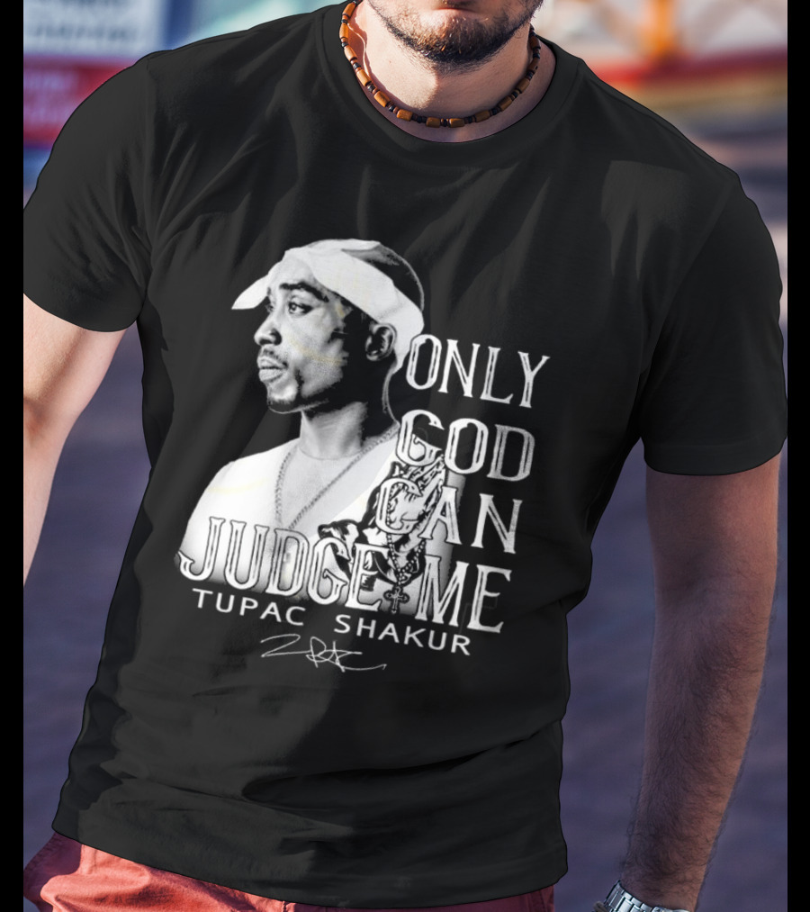 ```Only God Can Judge Me Tupac Shakur 2025 Signature``` T-Shirt