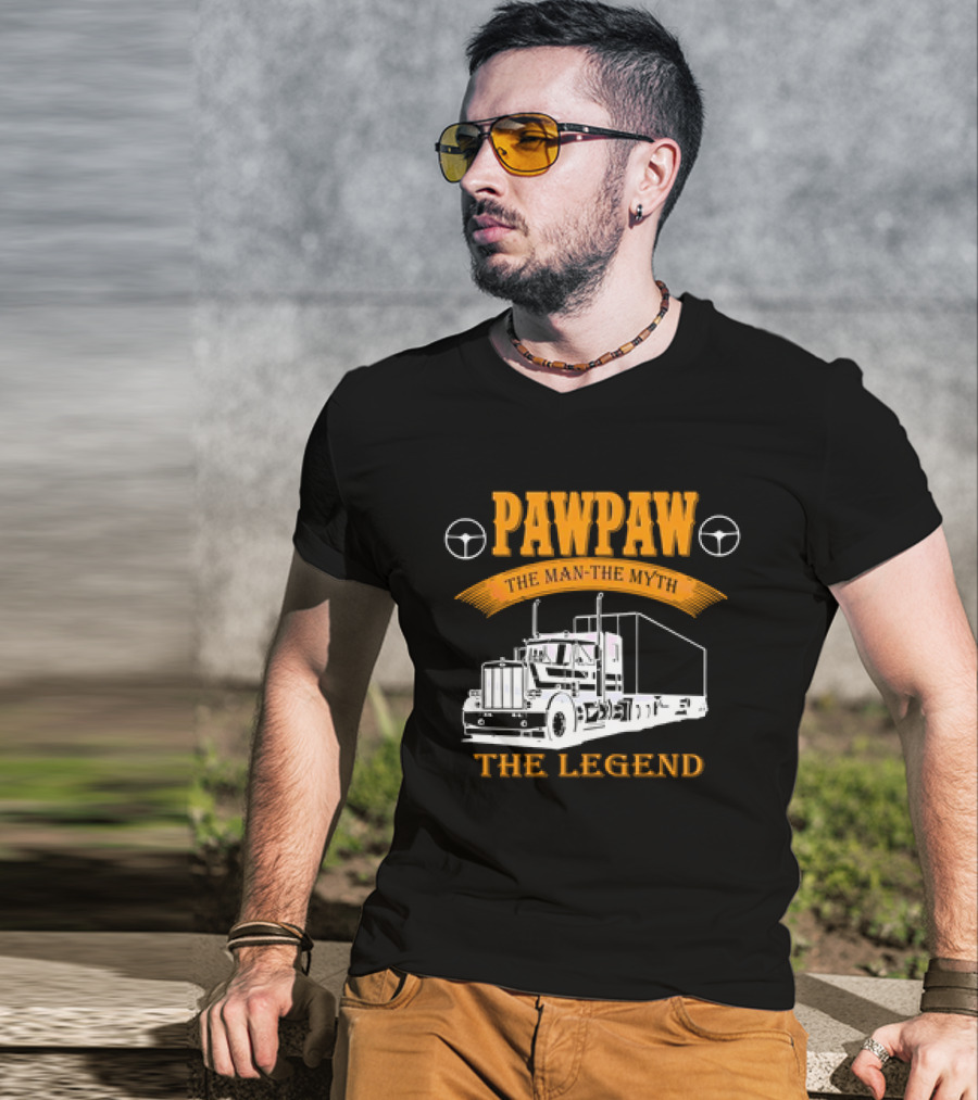 Pawpaw The Man The Trucker The Legend T-Shirt