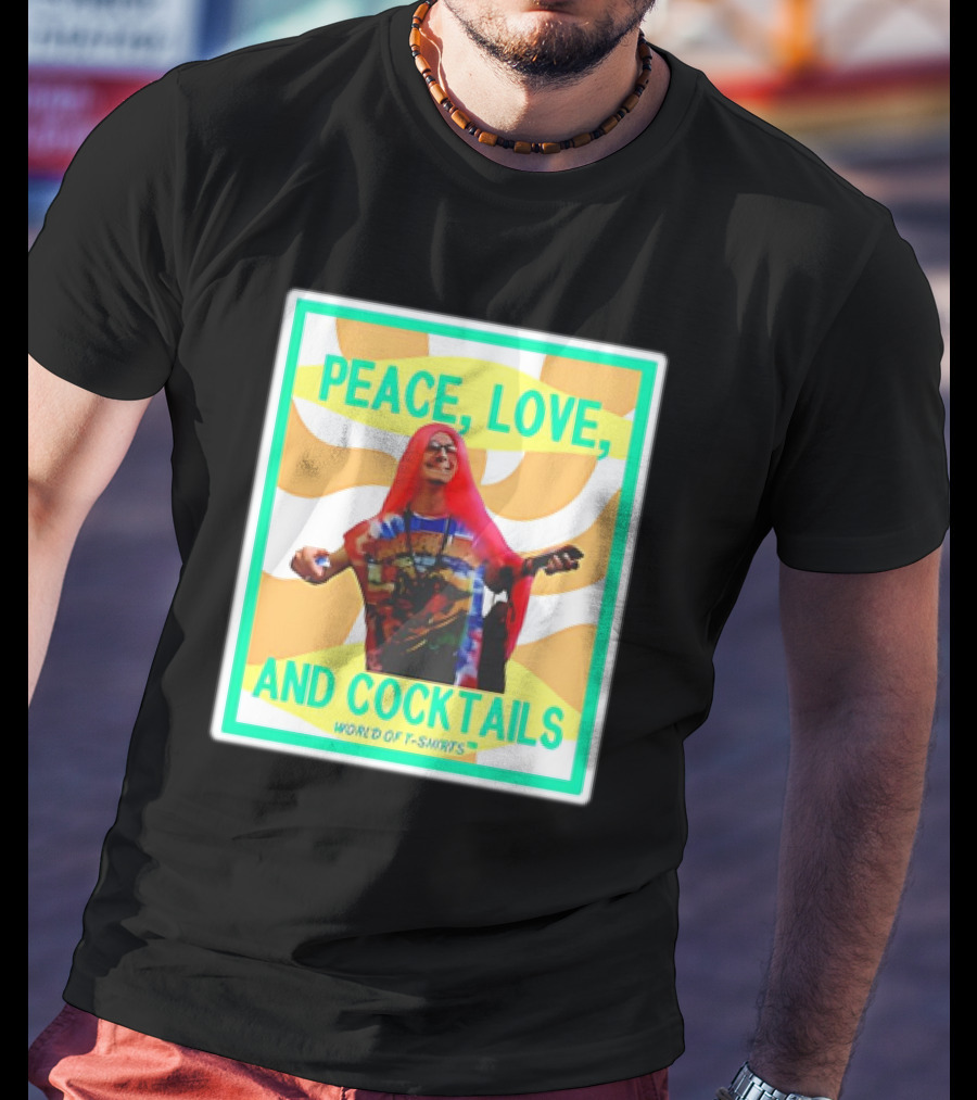 World Of S Peace Love And Cocktails T-Shirt