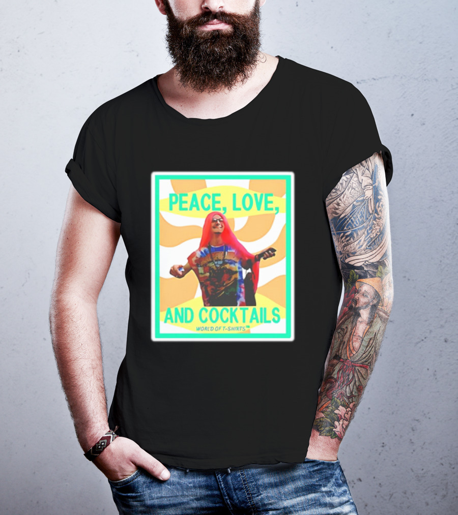 World Of S Peace Love And Cocktails T-Shirt