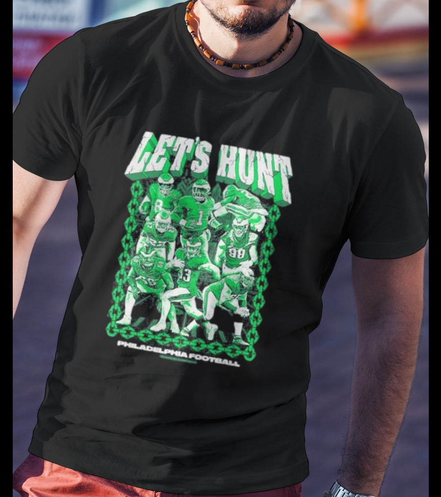Philadelphia Eagles Let's Hunt Football Team Green Players T-Shirt