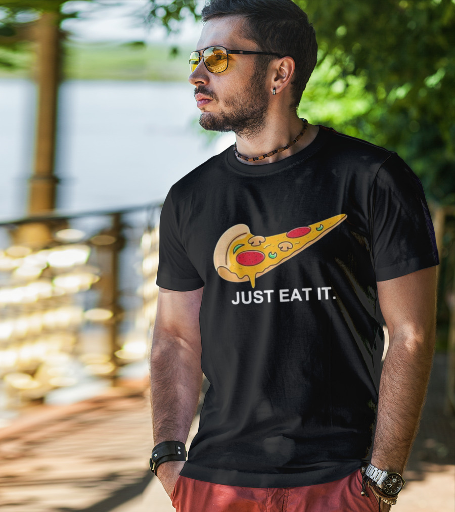 Pizza Slice Just Eat It Phrase T-Shirt