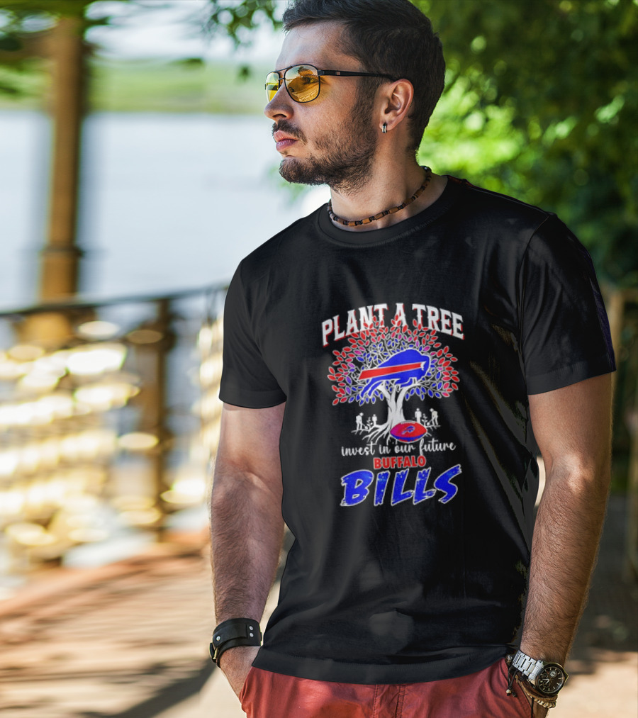 Plant A Tree Invest In Our Future Buffalo Bills T-Shirt