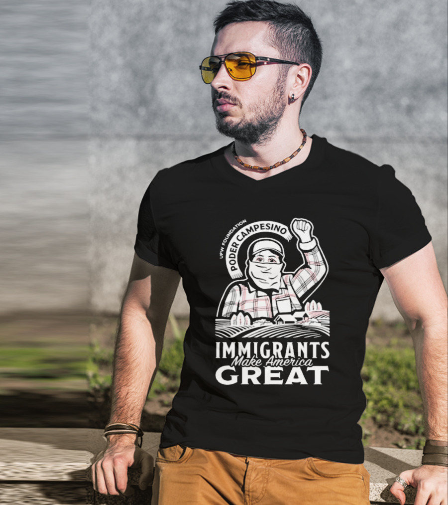 Poder Campesino UFW Foundation Immigrants Make America Great Farmer Illustration T-Shirt