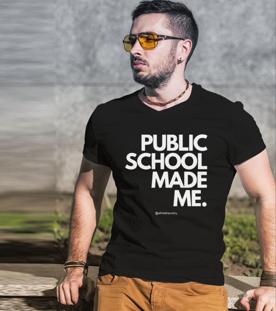 Public School Made Me @hustleandco T-Shirt