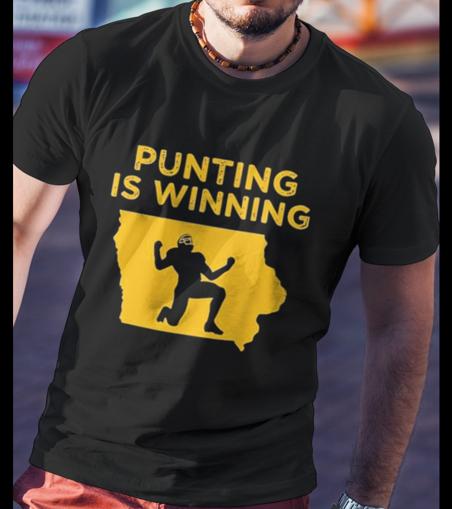 Punting Is Winning Iowa Football Enthusiast T-Shirt