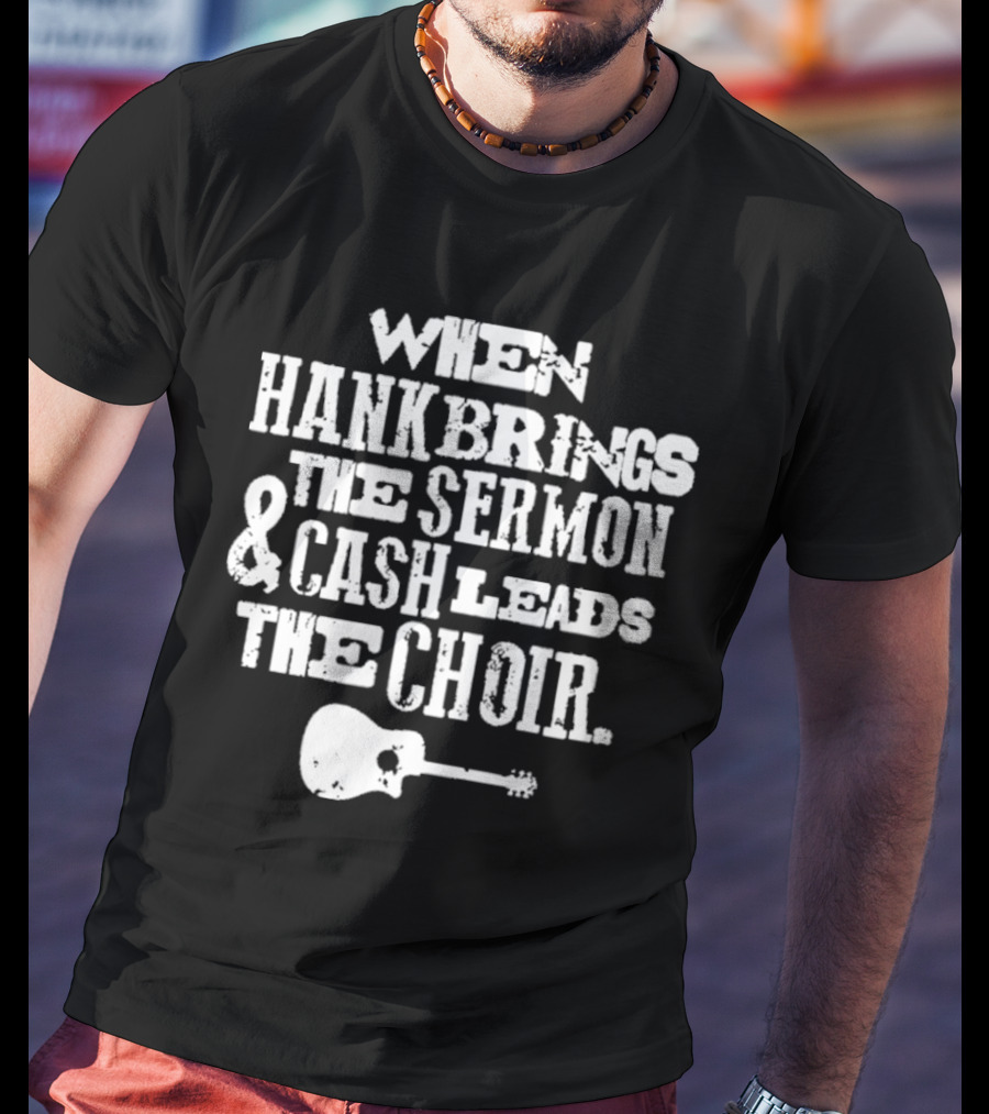 When Hank Brings The Sermon And Cash Leads The Choir Iconic Guitar Imagery T-Shirt