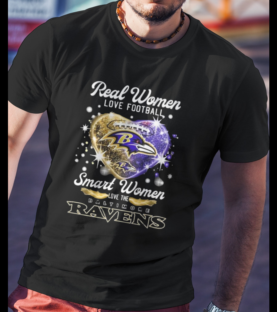 Real Women Love Football Smart Women Love The Baltimore Ravens 2025 T-Shirt
