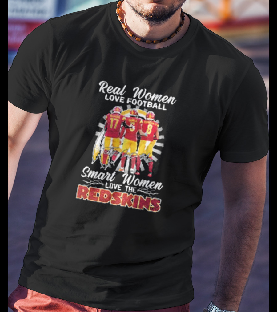 Real Women Love Football Smart Women Love The Redskins Mclaurin Daniels Robinson Jr T-Shirt