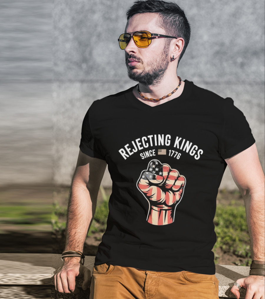 Rejecting Kings Since 1776 American Flag Fist T-Shirt