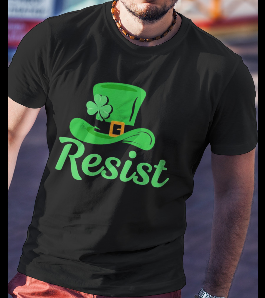 Resist Green Hat Clover Buckle St Patrick’s Day T-Shirt