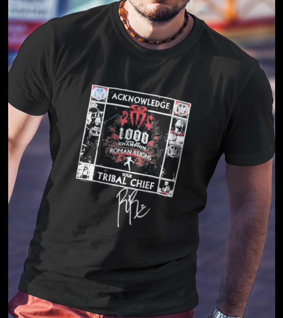 Acknowledge Roman Reigns 1,000 Days Tribal Chief WWE Autographed Collection T-Shirt