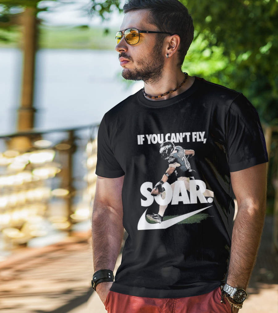 If You Can’t Fly Soar Nike Football Player Graphic T-Shirt