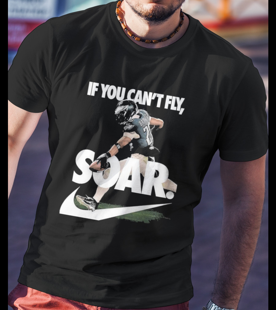 If You Can’t Fly Soar Nike Football Player Graphic T-Shirt