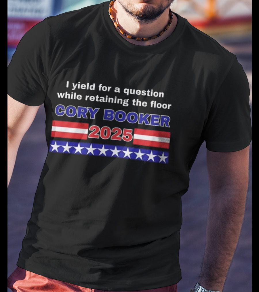 I Yield For A Question While Retaining The Floor Cory Booker 2025 T-Shirt