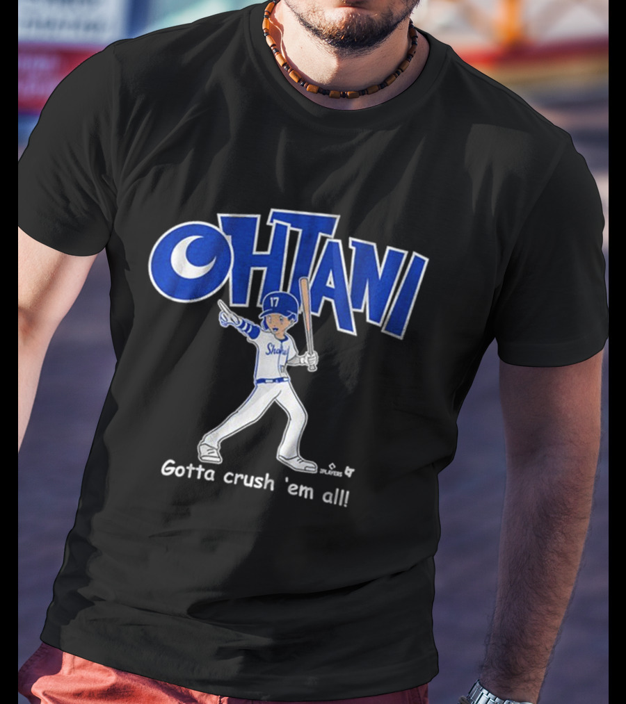 Shohei Ohtani Baseball Player Gotta Crush 'Em All 17 Blue And White Sportswear T-Shirt