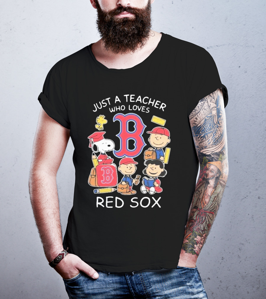 Just A Teacher Who Loves Red Sox Snoopy And Peanuts Characters T-Shirt