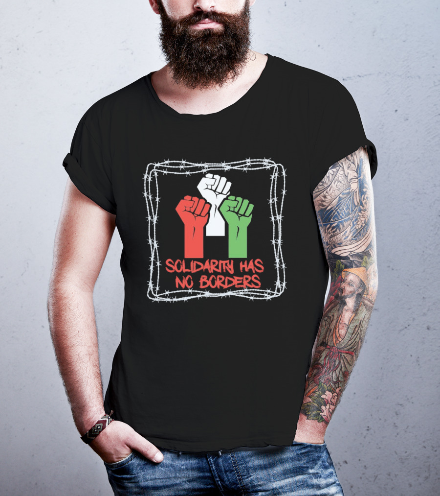 Solidarity Has No Borders Fists With Barbed Wire T-Shirt