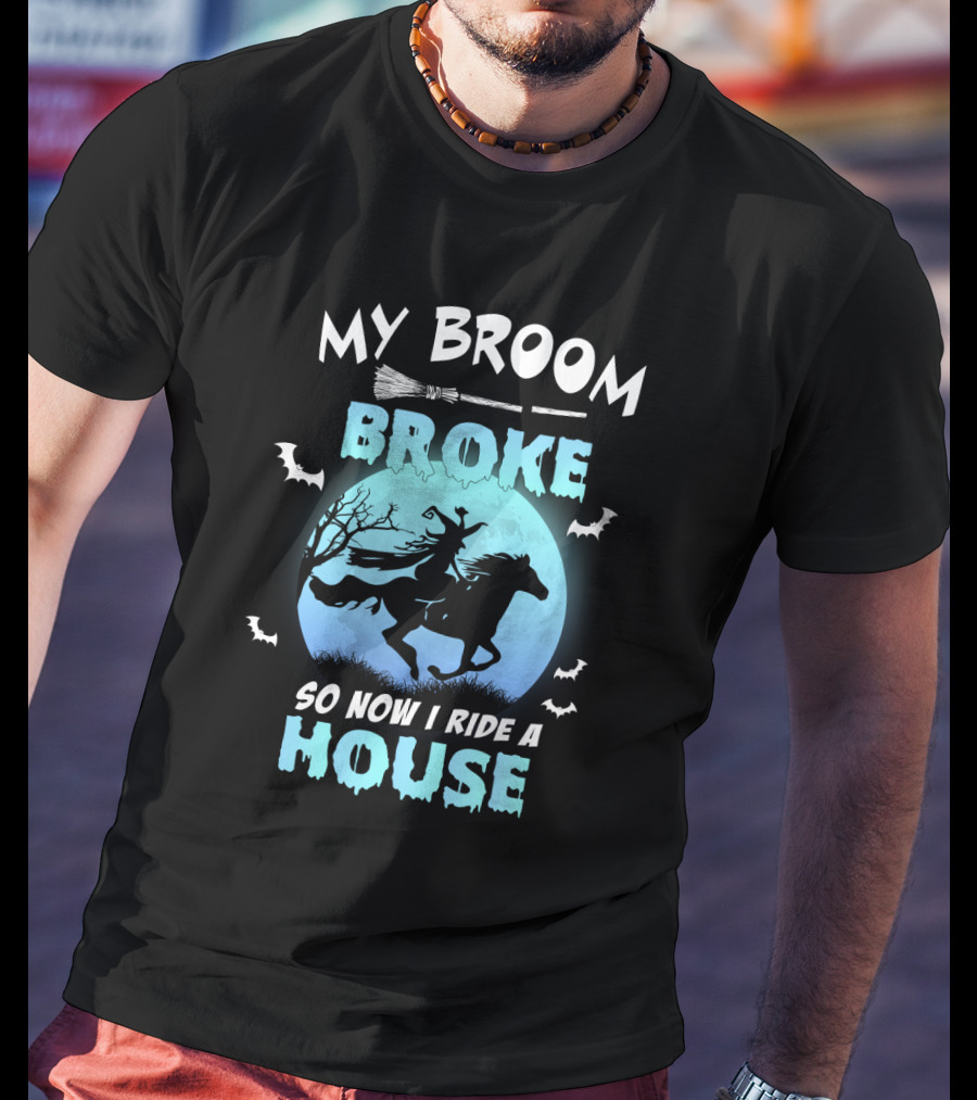 My Broom Broke So Now I Ride A Horse Witch Halloween Full Moon Bats T-Shirt