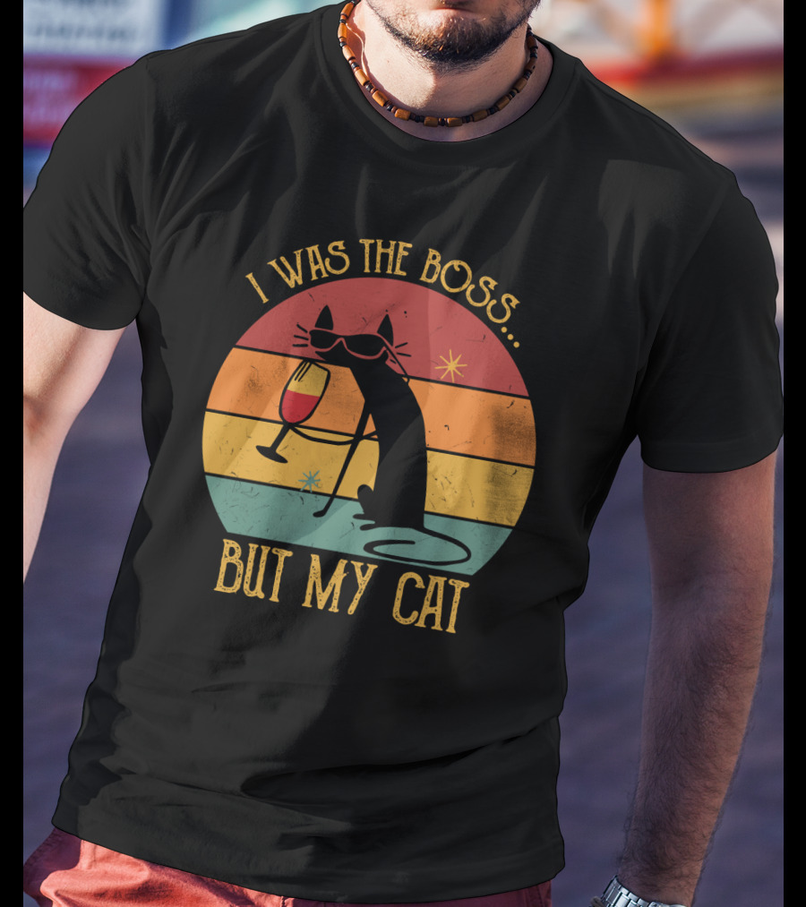 I Was The Boss But My Cat Retro Cat With Wine Glass And Sunglasses T-Shirt