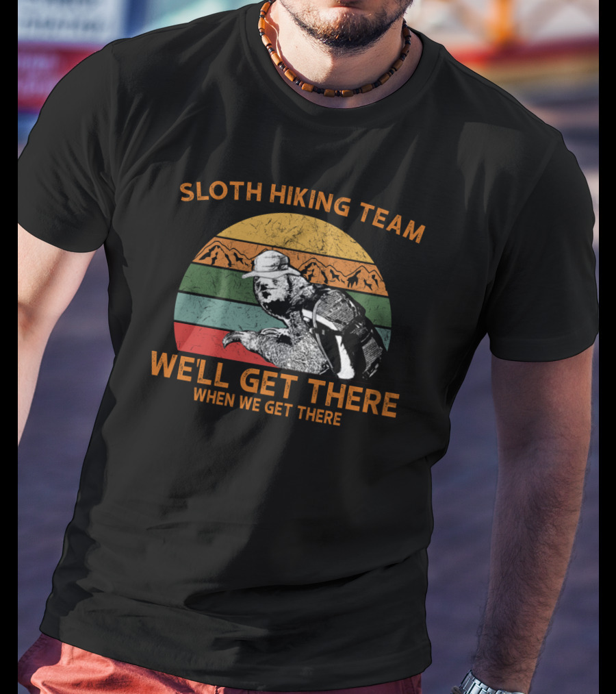 Sloth Hiking Team We'll Get There When We Get There Retro Mountains And Stripes T-Shirt