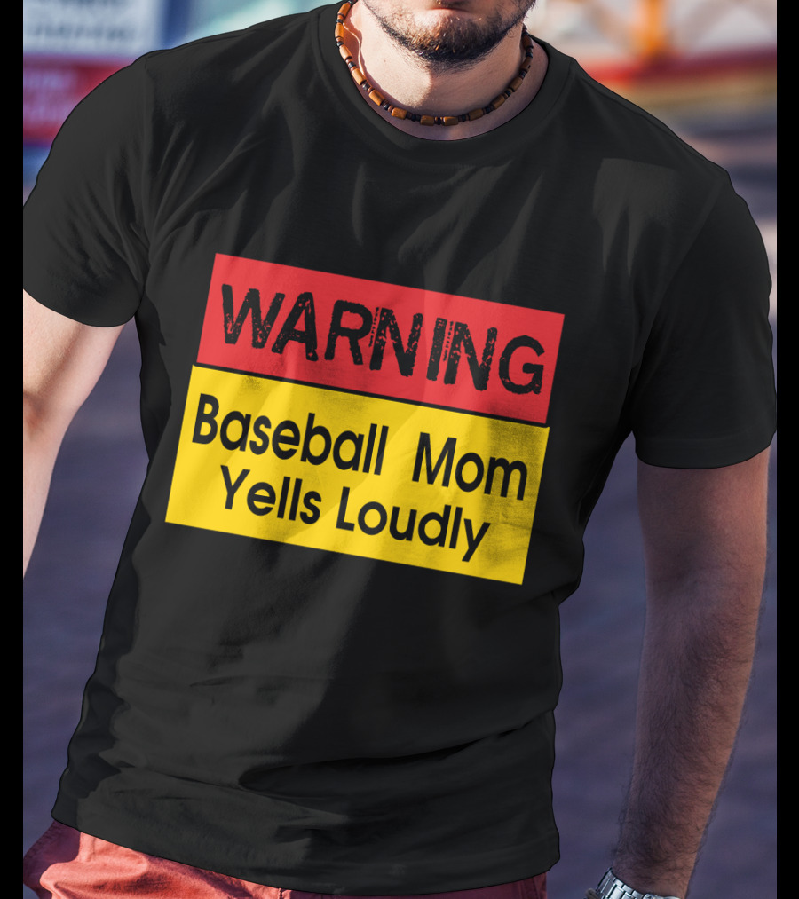 Warning Enthusiastic Baseball Mom Yells Loudly Sign T-Shirt