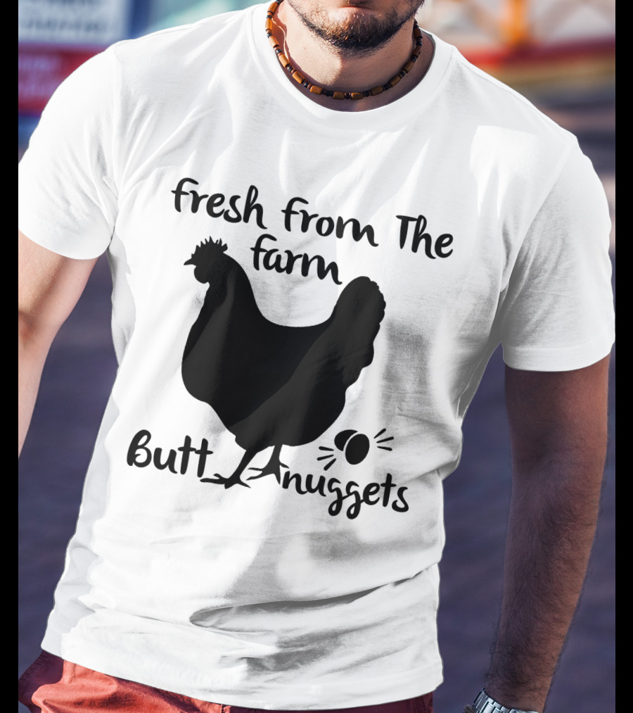 Fresh From The Farm Butt Nuggets Funny Chicken Silhouette With Eggs T-Shirt