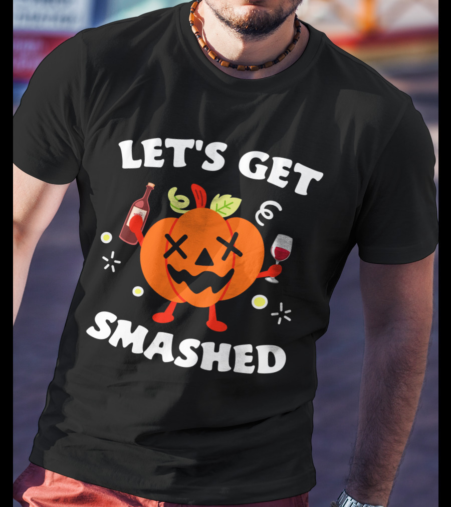 Let's Get Smashed Pumpkin Wine Party Mood T-Shirt