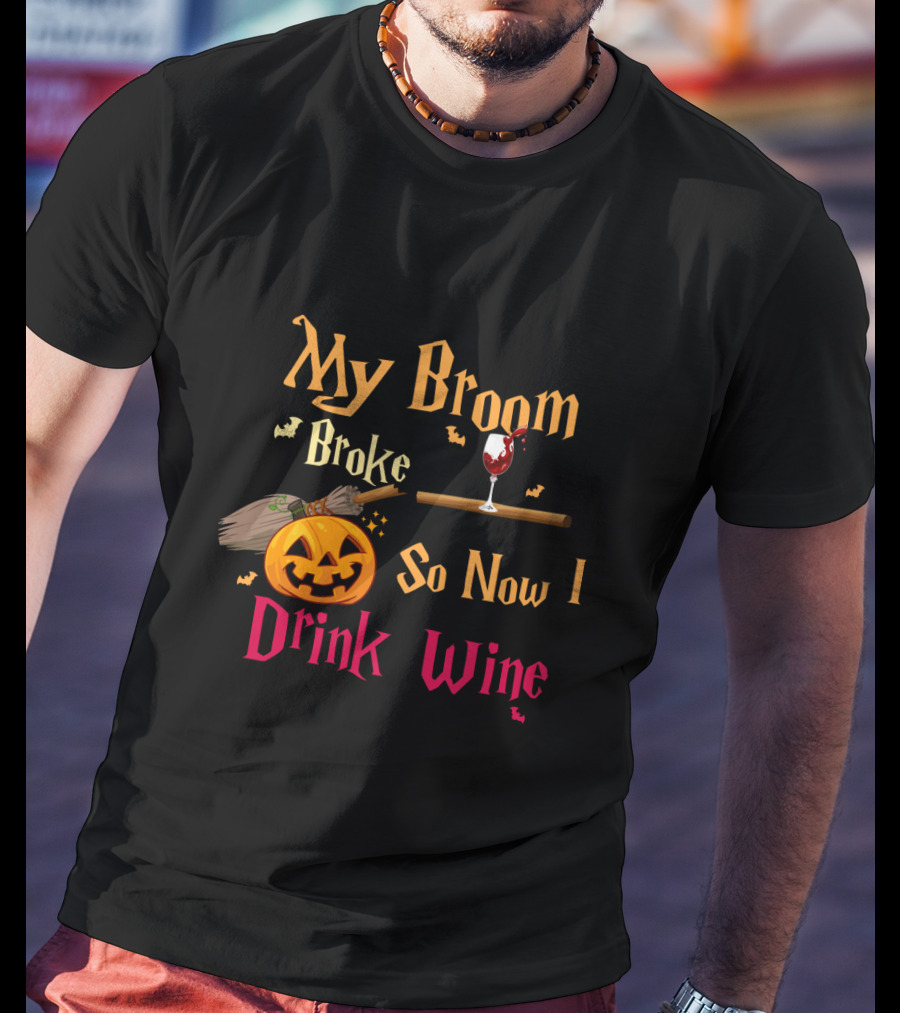 My Broom Broke So Now I Drink Wine Halloween Pumpkin And Wine Glass T-Shirt