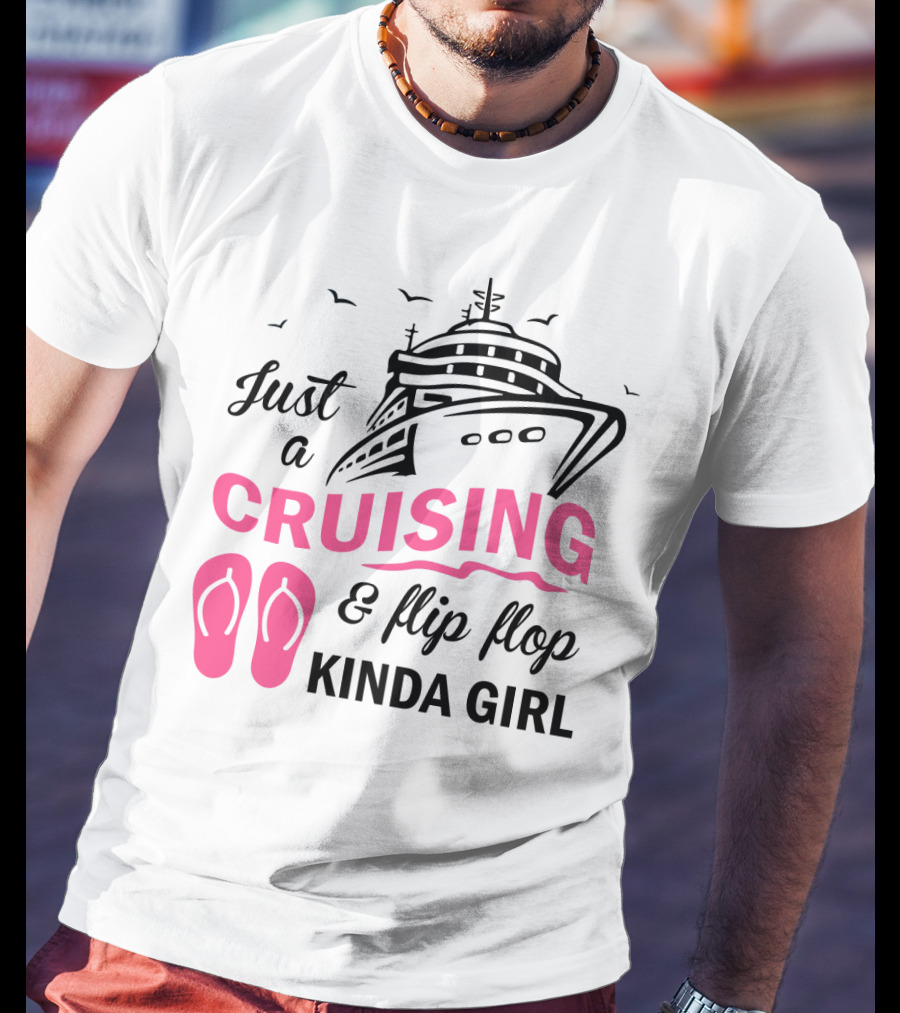 Just A Cruising And Flip Flop Kinda Girl Iconic Cruise Ship Graphic With Pink Flip Flops T-Shirt