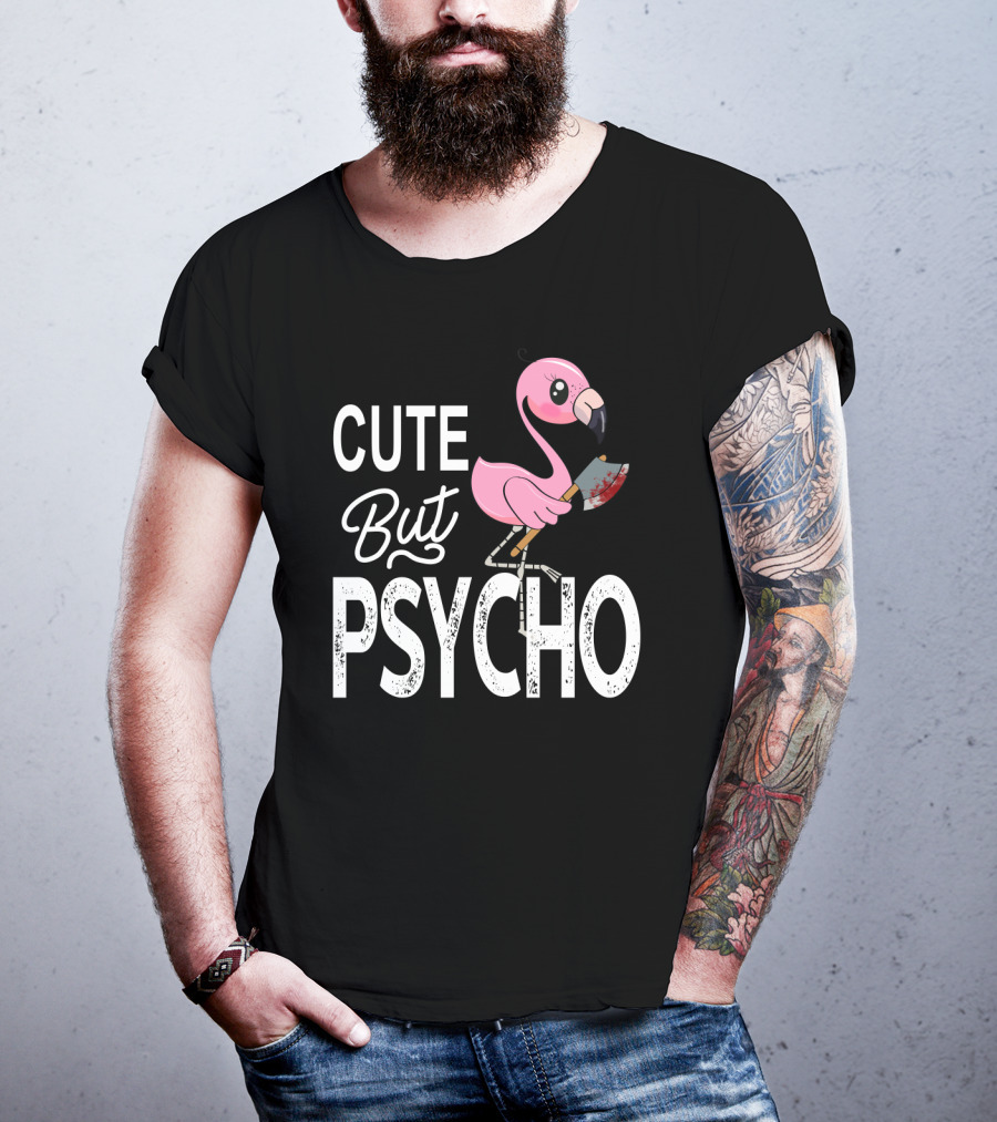 Cute But Psycho Flamingo Holding Bloody Axe T-Shirt