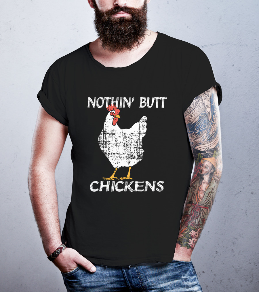 Nothin' Butt Chickens White Chicken T-Shirt