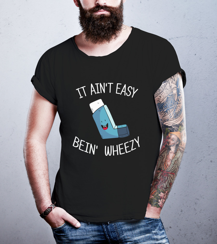 It Ain't Easy Bein' Wheezy Inhaler Emoji Face T-Shirt