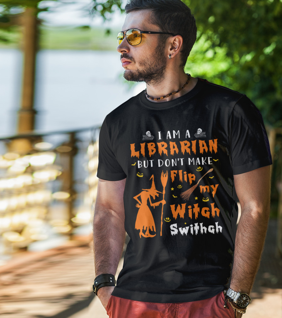 I Am A Librarian But Don't Make Me Flip My Witch Switch T-Shirt